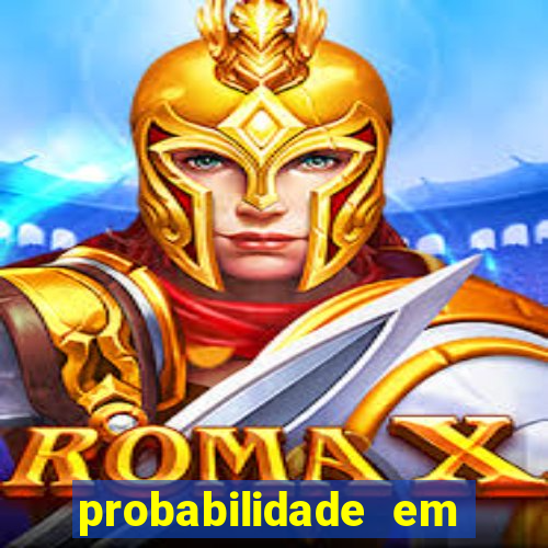 probabilidade em jogos de azar